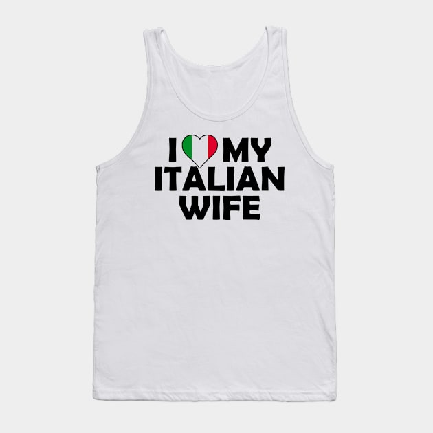 i love my italian wife Tank Top by TshirtsCintia